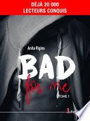 Télécharger le livre libro Bad For Me